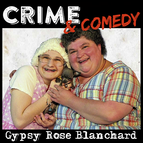 Gypsy Rose Blanchard – Uccidere per non Morire